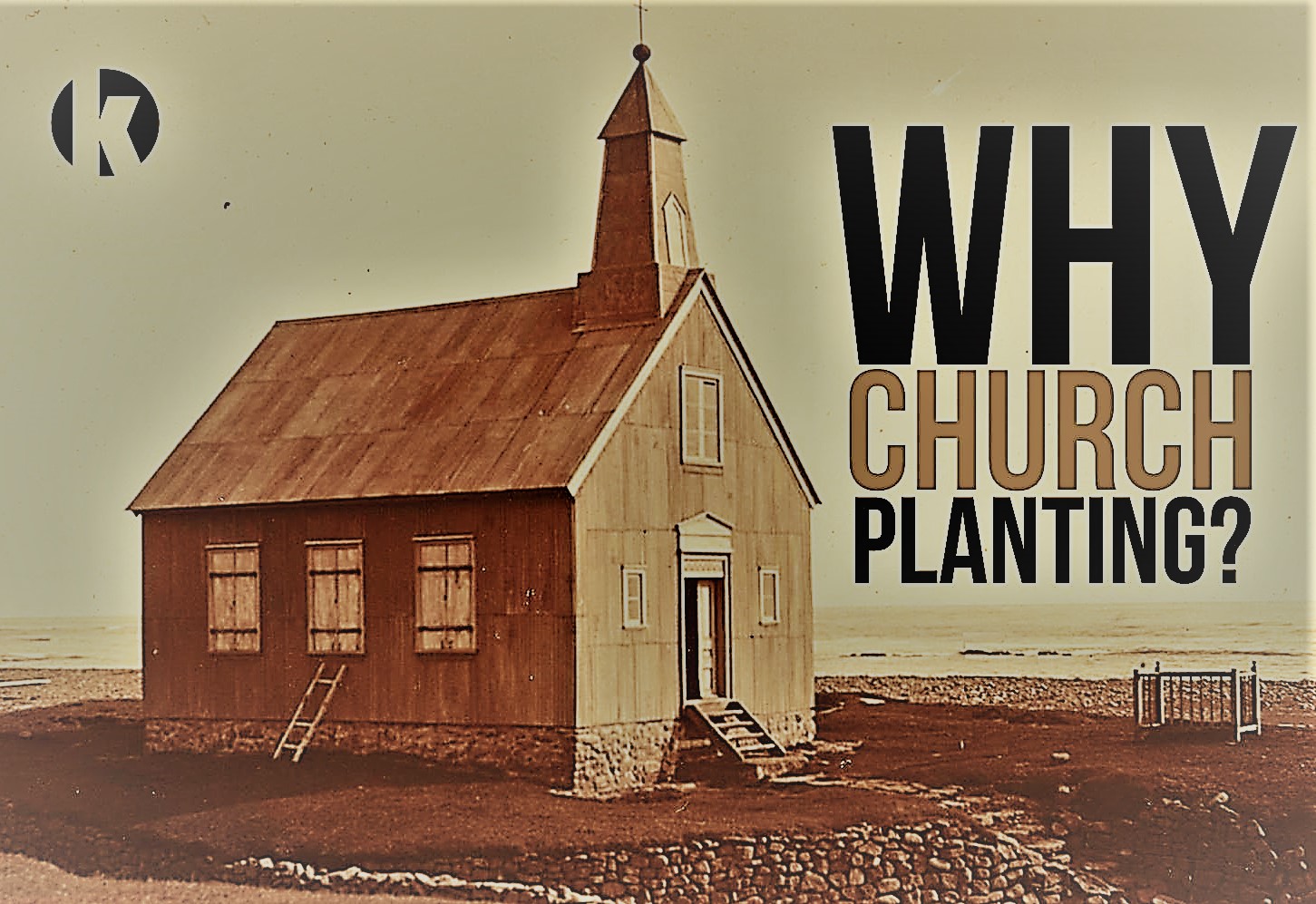 Why Church Planting? Kennewick Baptist Church